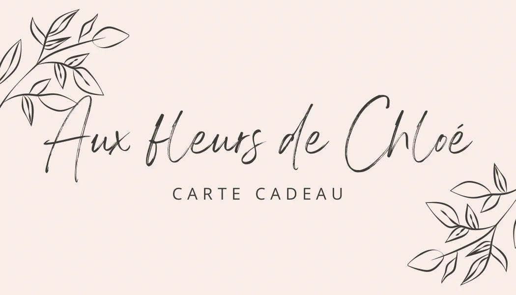 Carte cadeau à offrir - Aux fleurs de Chloé Carte cadeau à offrir